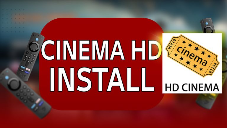 الطريقة الكاملة لتثبيت Cinema HD على Firestick و Android TV كيفية تثبيت Cinema HD على Firestick و Android TV